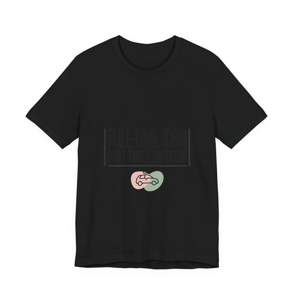 Full-Time Icon Part-Time Chauffeur Tee | minimalist mom shirt, streetwear mom