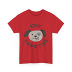 Stay Pawsitive Dog T-Shirt — Cute Positive Pet Tee