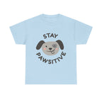 Stay Pawsitive Dog T-Shirt — Cute Positive Pet Tee