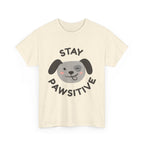 Stay Pawsitive Dog T-Shirt — Cute Positive Pet Tee