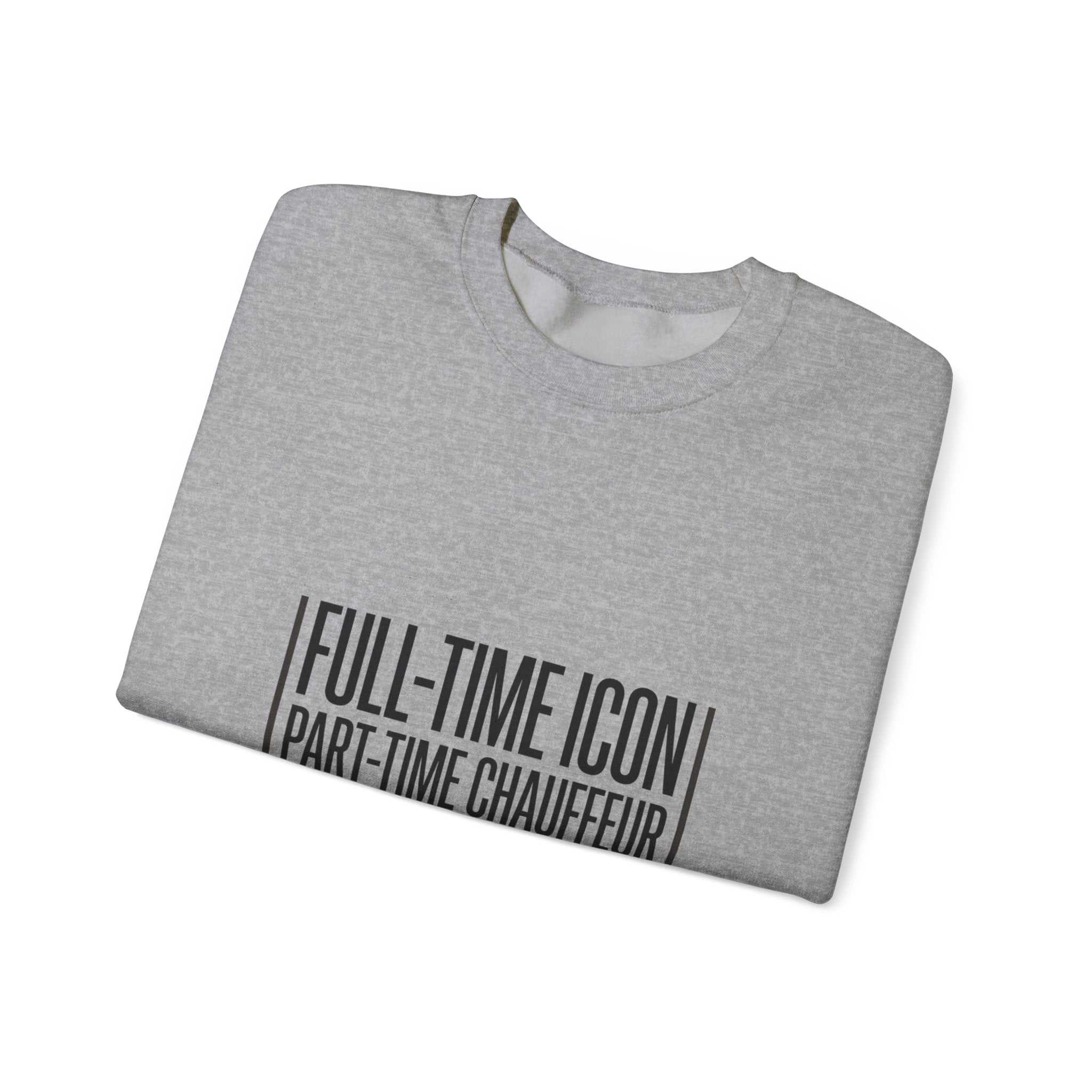 Full-Time Icon Part-Time Chauffeur Sweatshirt | mom life, streetwear mom