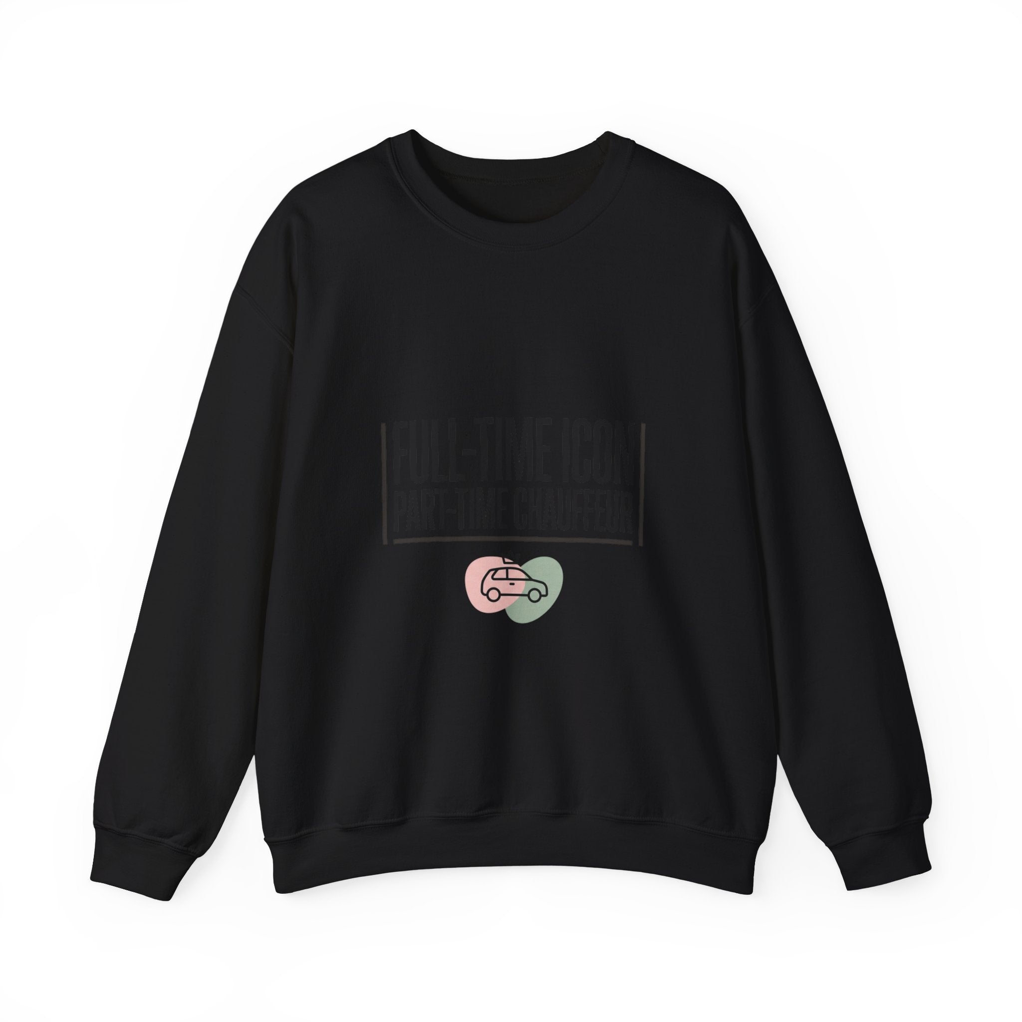 Full-Time Icon Part-Time Chauffeur Sweatshirt | mom life, streetwear mom