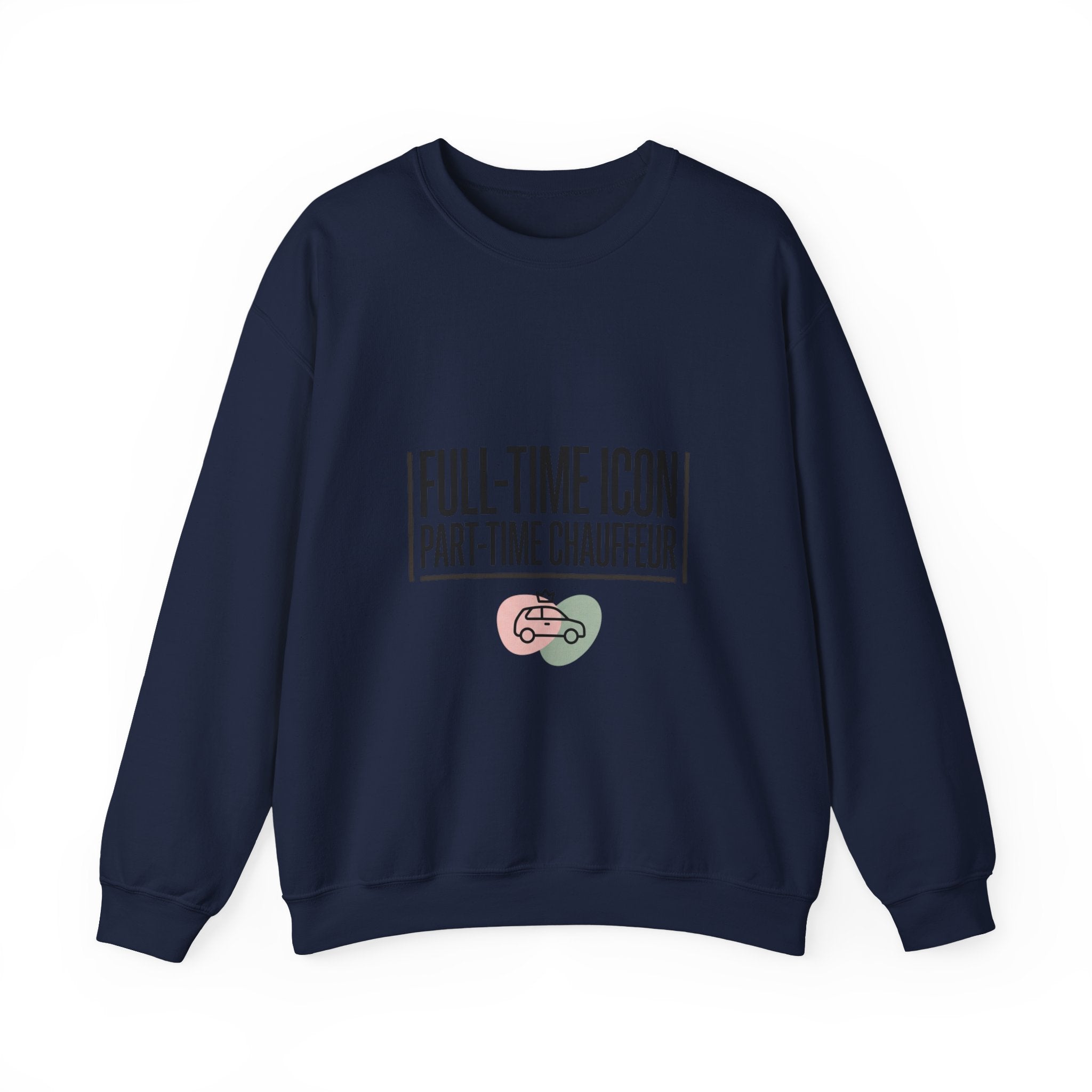 Full-Time Icon Part-Time Chauffeur Sweatshirt | mom life, streetwear mom