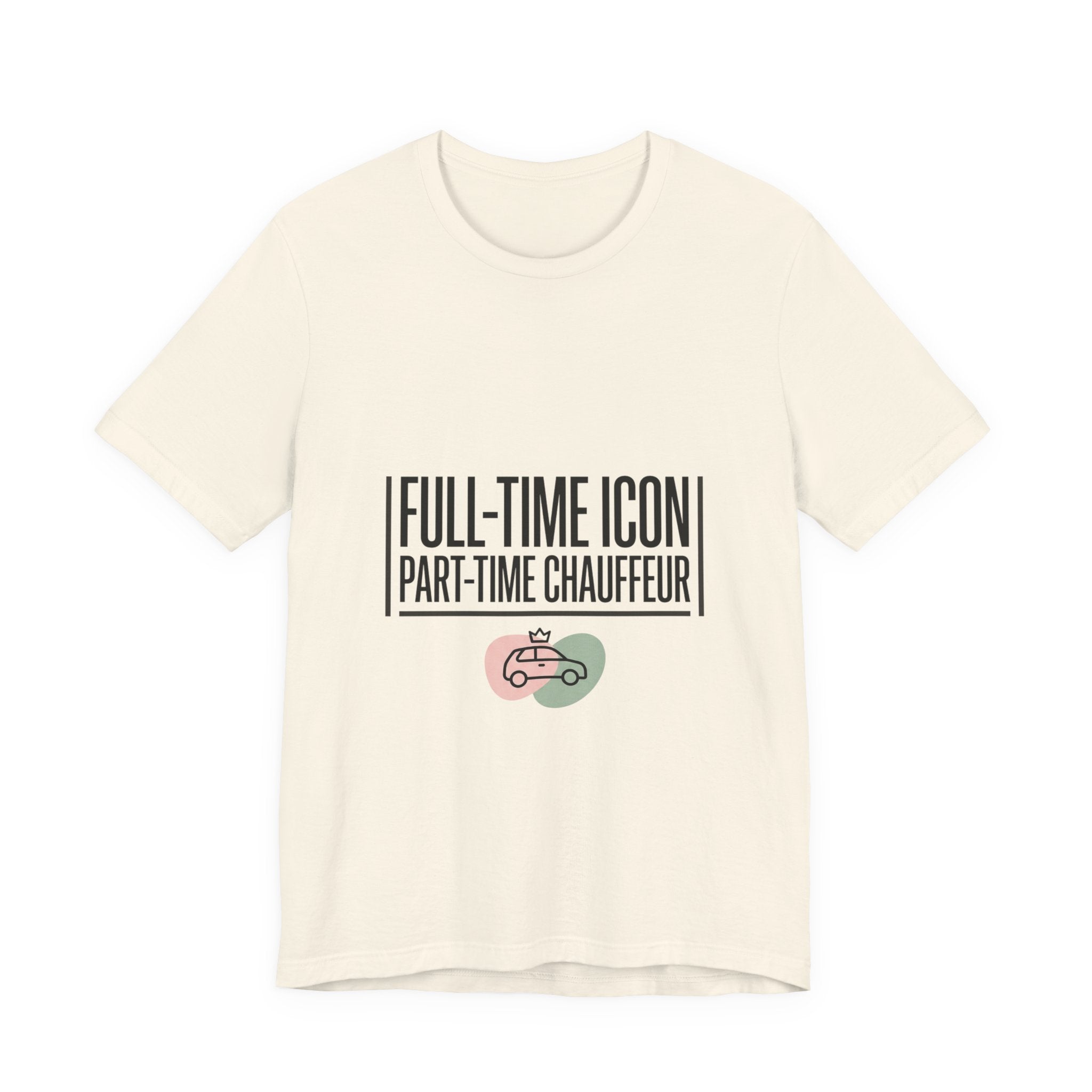 Full-Time Icon Part-Time Chauffeur Tee | minimalist mom shirt, streetwear mom