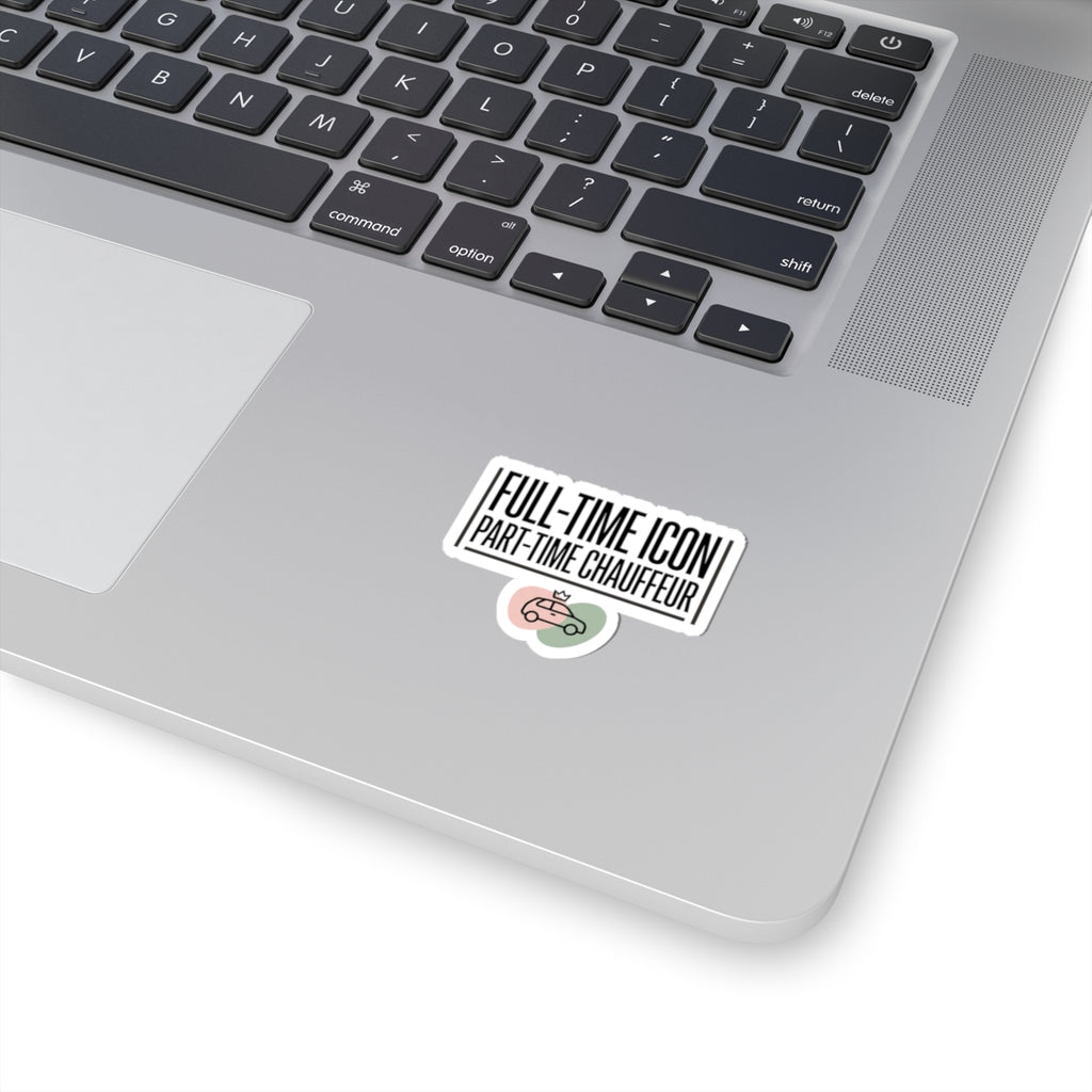 Full-Time Icon Part-Time Chauffeur Sticker | mom life, minimalist mom