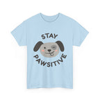 Stay Pawsitive Dog T-Shirt — Cute Positive Pet Tee