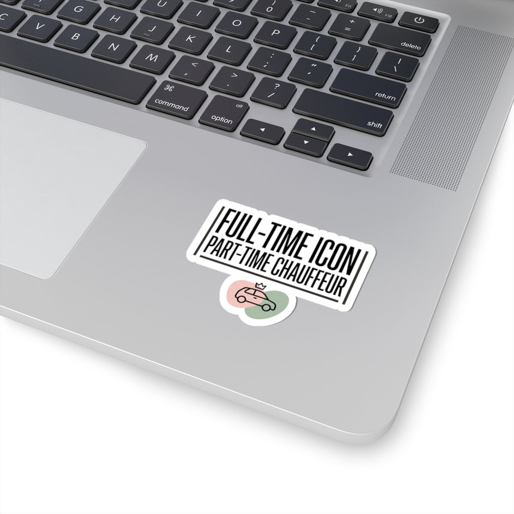 Full-Time Icon Part-Time Chauffeur Sticker | mom life, minimalist mom