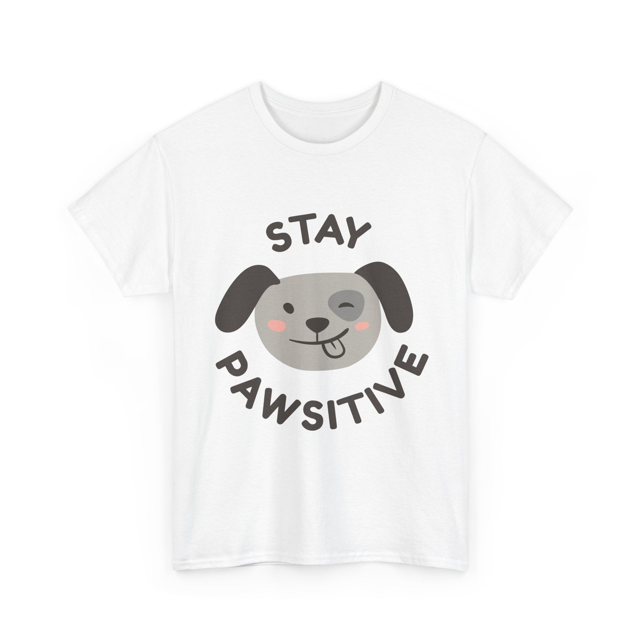 Stay Pawsitive Dog T-Shirt — Cute Positive Pet Tee