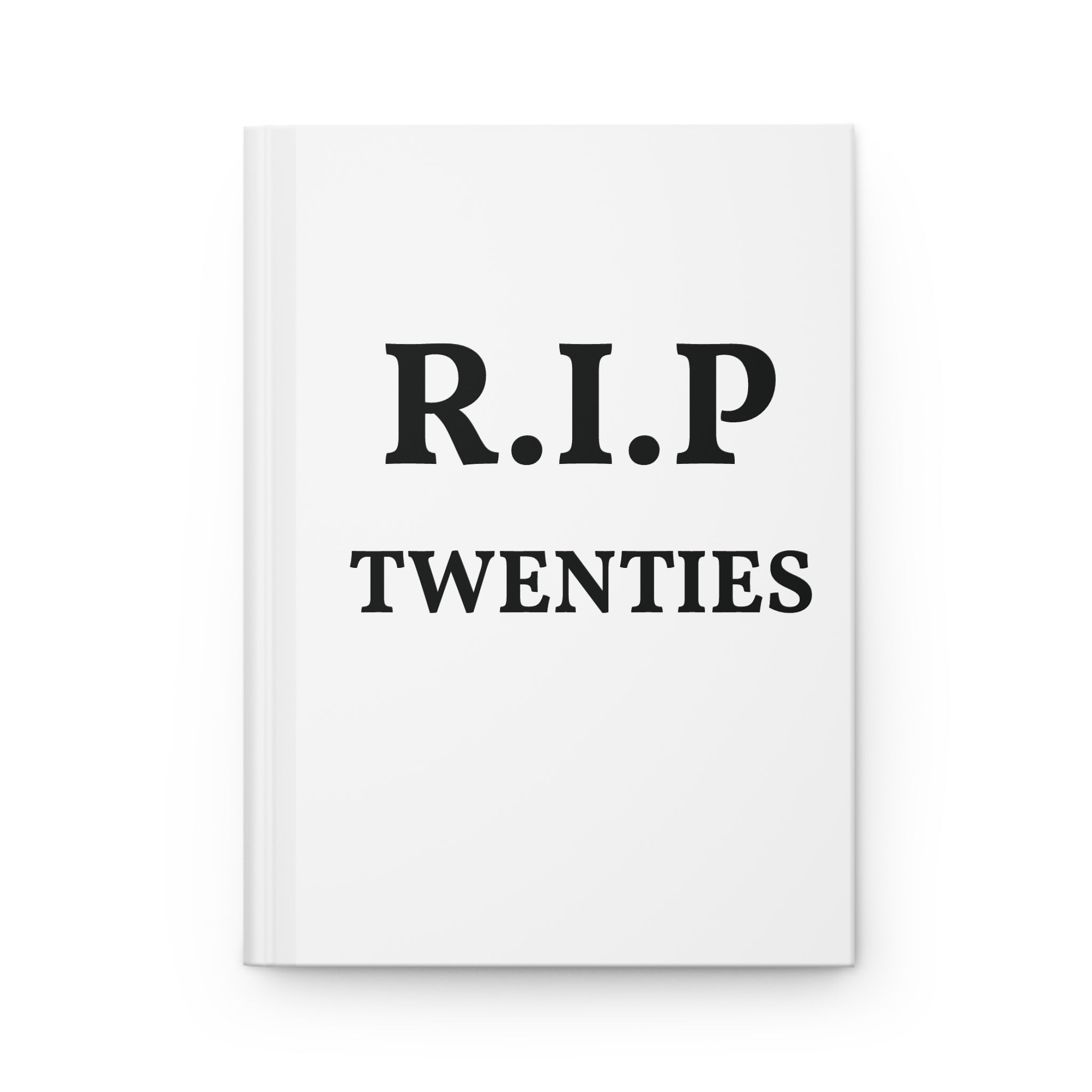 R.I.P. Twenties Hardcover Journal — Funny Goodbye 20s Keepsake Notebook