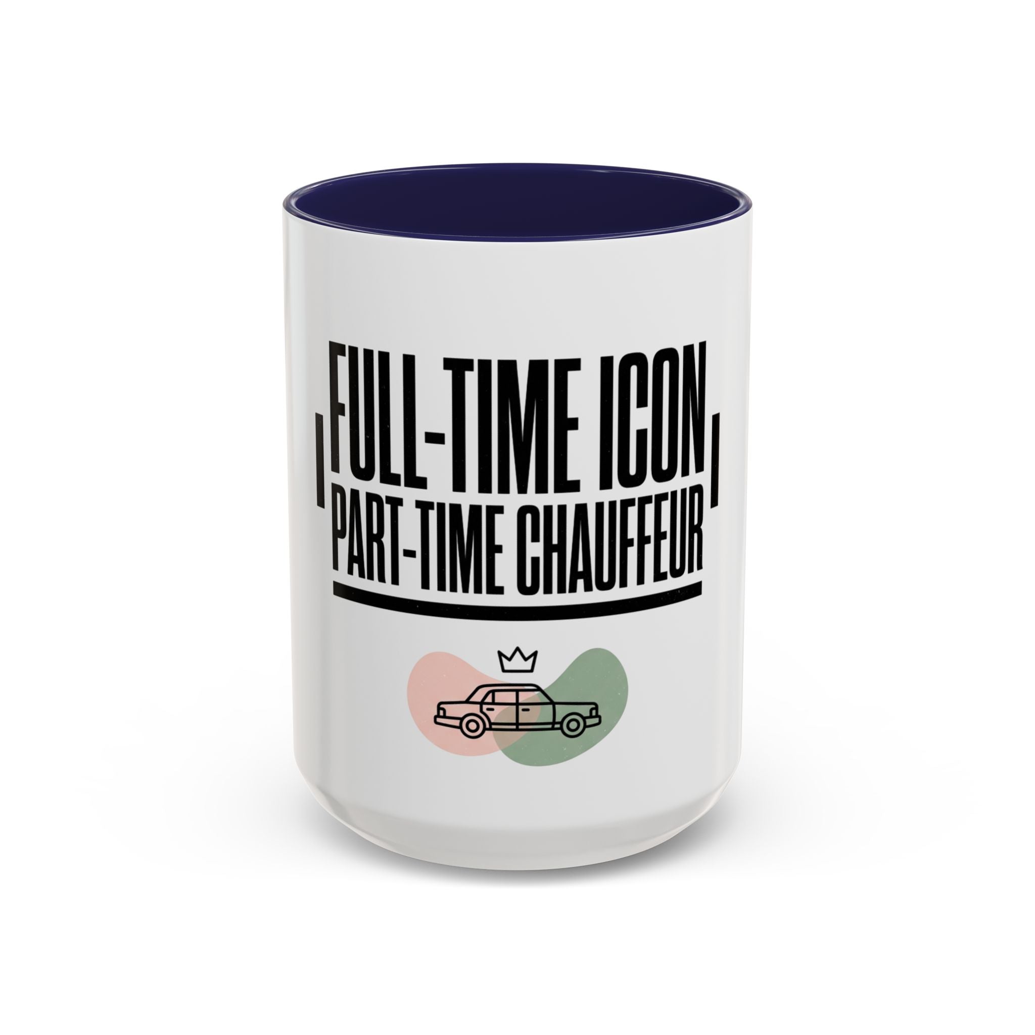Full-Time Icon, Part-Time Chauffeur Coffee Mug – Funny Driver Gift