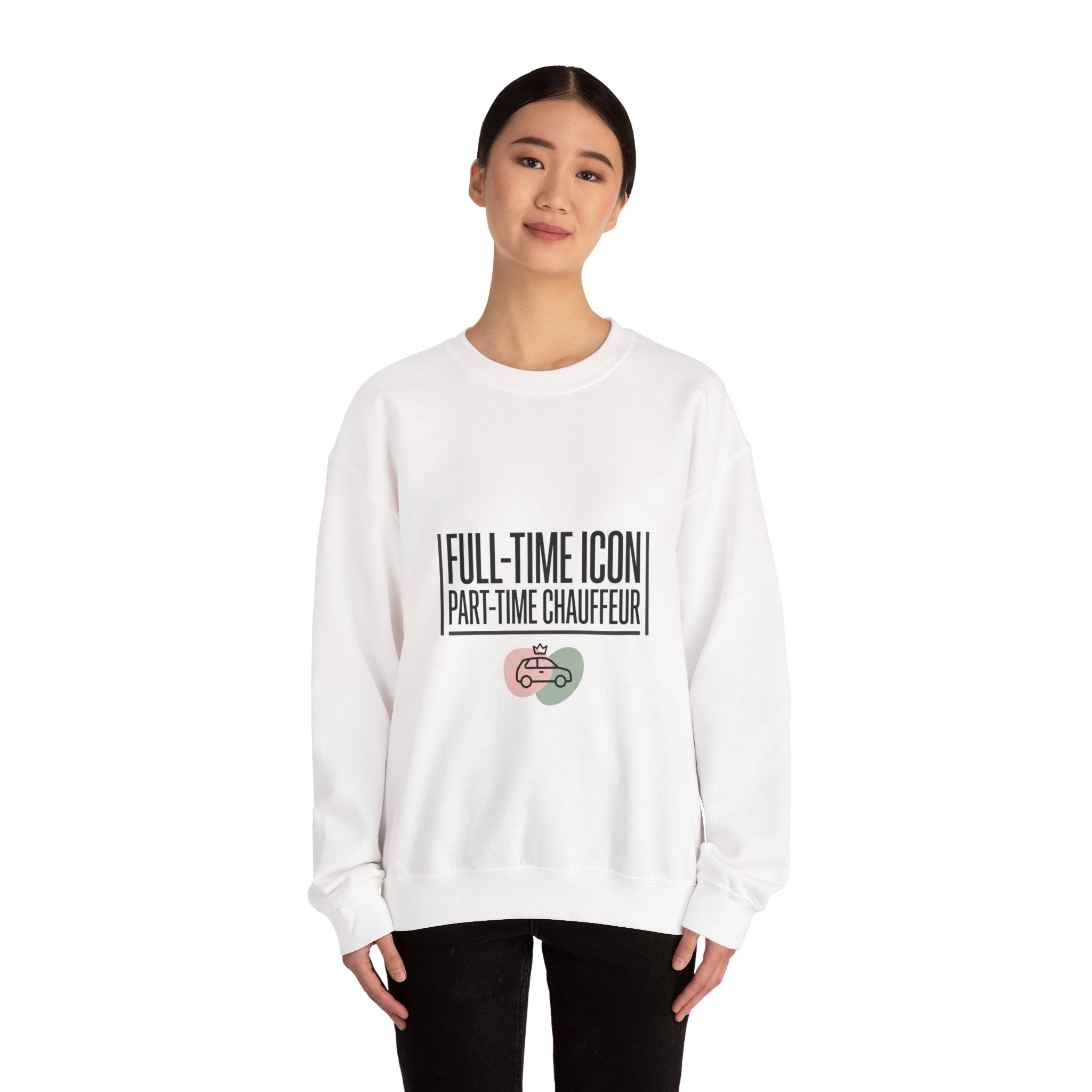 Full-Time Icon Part-Time Chauffeur Sweatshirt | mom life, streetwear mom