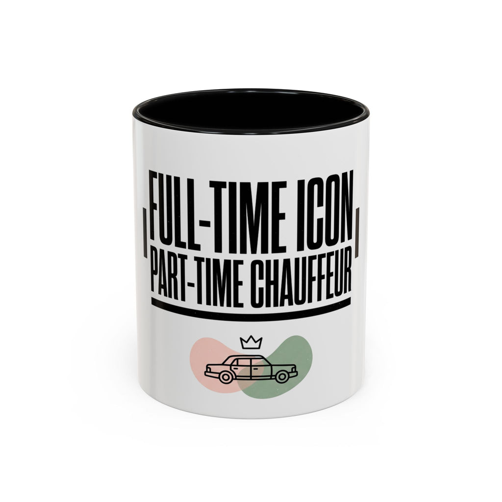 Full-Time Icon, Part-Time Chauffeur Coffee Mug – Funny Driver Gift