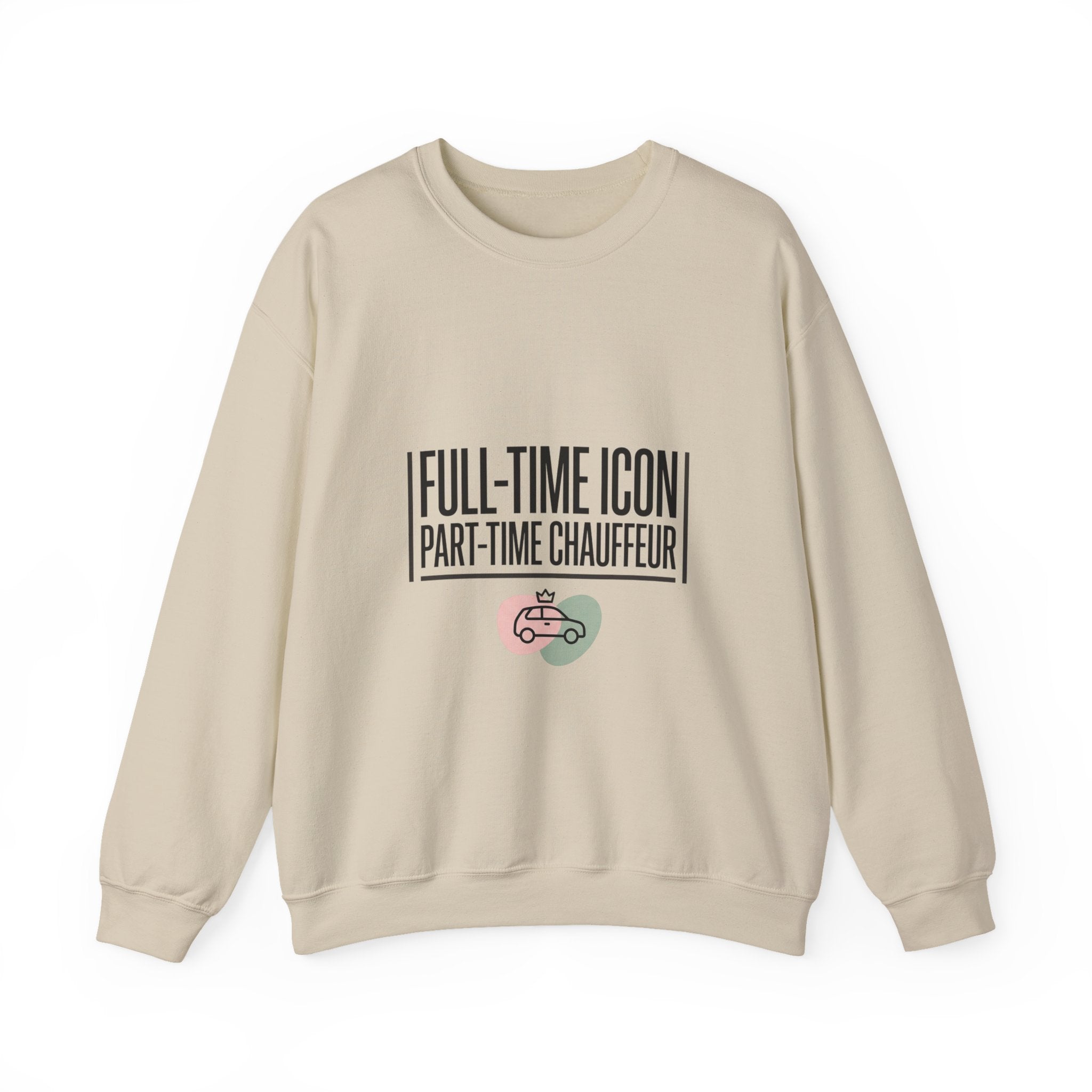 Full-Time Icon Part-Time Chauffeur Sweatshirt | mom life, streetwear mom