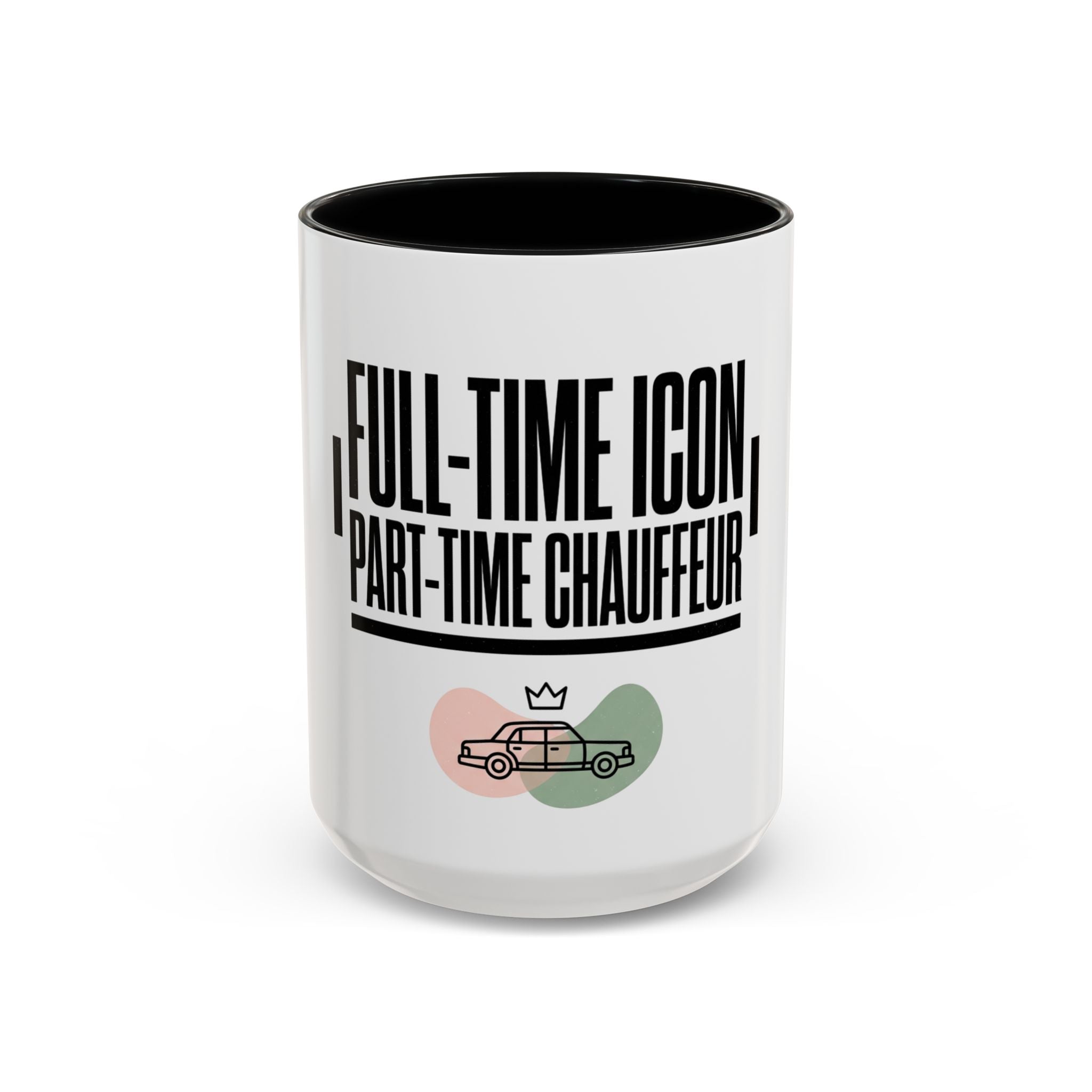 Full-Time Icon, Part-Time Chauffeur Coffee Mug – Funny Driver Gift