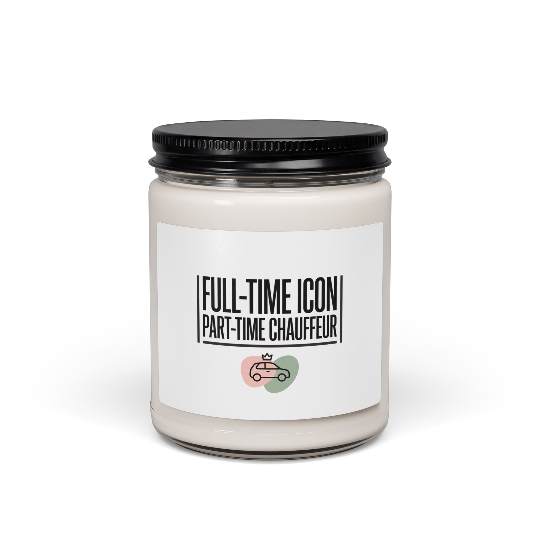 Full-Time Icon Part-Time Chauffeur Candle | cool mom, minimalist mom life